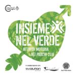 “INSIEME NEL VERDE”: ATTIVITÀ E DIVERTIMENTO NEI PARCHI PER TUTTA L’ESTATE